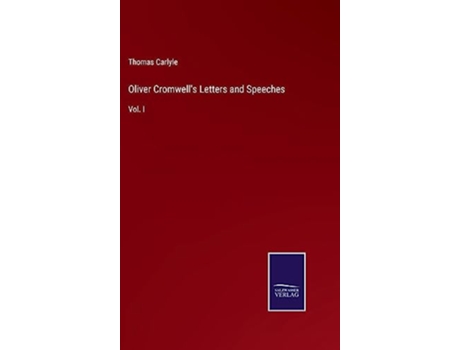 Livro Oliver Cromwells Letters and Speeches Vol I de Thomas Carlyle (Inglês - Capa Dura)