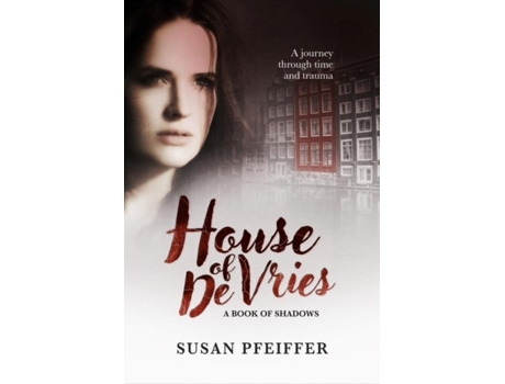 Livro House of De Vries Unveiling the Sinister Secrets of an Enigmatic House and the Occult Forces that Haunt it de Susan Pfeiffer (Inglês)