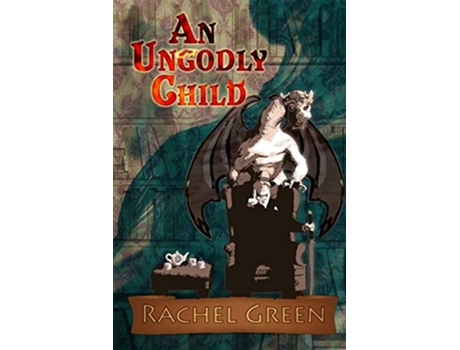 Livro An Ungodly Child de Rachel Green (Inglês)