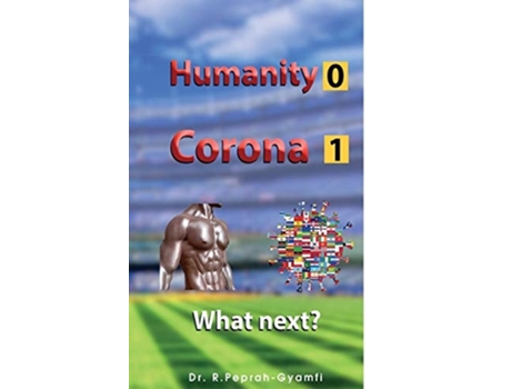 Livro Humanity 0 Corona 1 What Next? De Dr Robert Peprah-gyamfi (inglês)