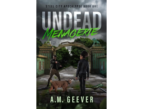 Livro Undead Menagerie A Post-apocalyptic Survival Thriller De Am Geever (inglês)