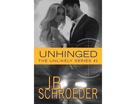 Livro Unhinged Unlikely Series de JB Schroeder (Inglês)