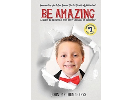 Livro BE AMAZING A Guide to Becoming the Best Version of Yourself de John RF Humphreys (Inglês)