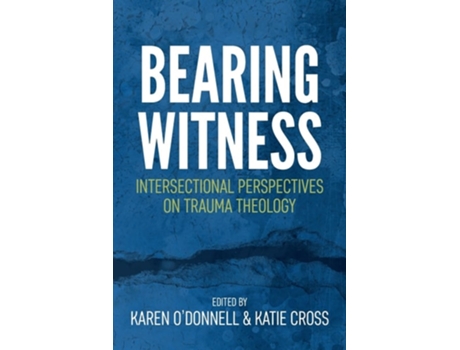 Livro Bearing Witness Intersectional Perspectives On Trauma Theology De Karen O'donnell (inglês)