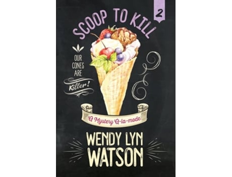 Livro Scoop To Kill De Wendy Lyn Watson (inglês - Capa Dura)