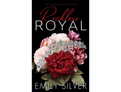Livro Reckless Royal de Emily Silver (Inglês)