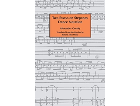 Livro Two essays on Stepanov dance notation de Alexander Gorsky (Inglês)