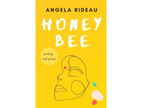 Livro Honeybee Poems Of Heritage, Hurting, Resilience And Healing De Angela Rideau (inglês)