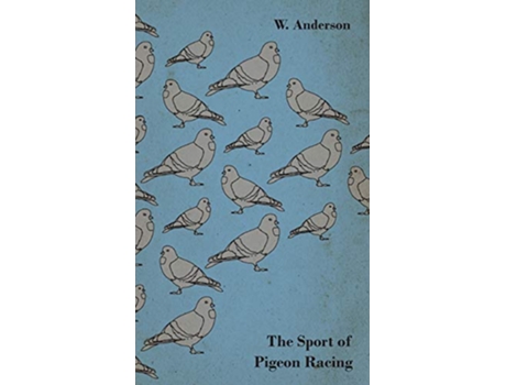 Livro The Sport of Pigeon Racing de W Anderson (Inglês)