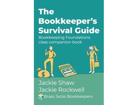 Livro The Bookkeepers Survival Guide Bookkeeping Foundations class companion book de Jackie Shaw e Jackie Rockwell (Inglês)