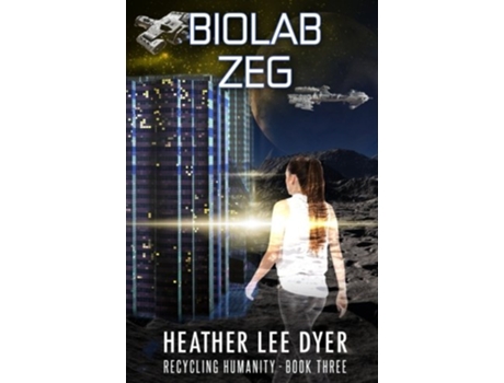 Livro Biolab Zeg Recycling Humanity de Heather Lee Dyer (Inglês)