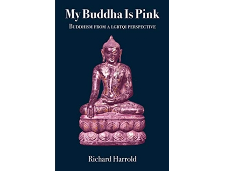 Livro My Buddha Is Pink Buddhism from a LGBTQI perspective de Richard Harrold (Inglês)