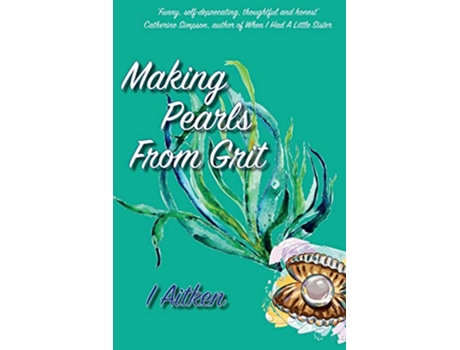 Livro Making Pearls From Grit de Isla Aitken (Inglês)