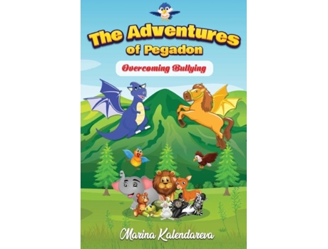 Livro The Adventures Of Pegadon, Overcoming Bullying De Kalendareva, Marina Et Al. (inglês)