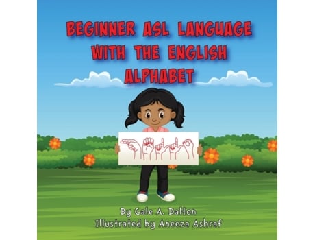 Livro Beginner ASL Language with the English Alphabet Mrs. Gale A. Dalton (Inglês)
