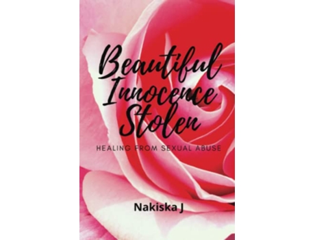 Livro Beautiful Innocence Stolen Healing from sexual abuse de Nakiska J (Inglês)
