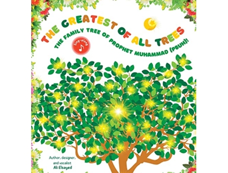 Livro The Greatest of All Trees The Family Tree of Prophet Muhammad pbuh The Family Tree of Prophet Muhammad pbuh de Ali Elsayed (Inglês)