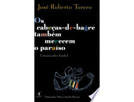 Livro Os Cabecas-De-Bagre Tambem Merecem O Paraiso de Torero (Português do Brasil)
