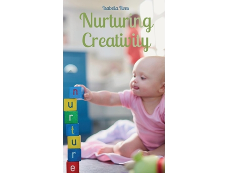 Livro Nurturing Creativity de Isabella Ilves (Inglês)