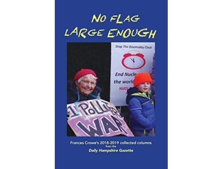 Livro No Flag Large Enough Frances Crowes 20182019 collected columns from the Daily Hampshire Gazette de Frances Crowe (Inglês)