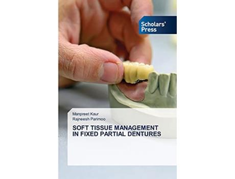 Livro Soft Tissue Management in Fixed Partial Dentures de Manpreet Kaur e Rajneesh Parimoo (Inglês)