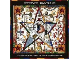 Vinil LP Steve Earle - I'll Never Get Out Of This World Alive