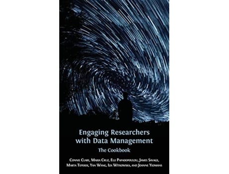 Livro Engaging Researchers with Data Management The Cookbook 8 Open Reports de Connie Clare (Inglês)
