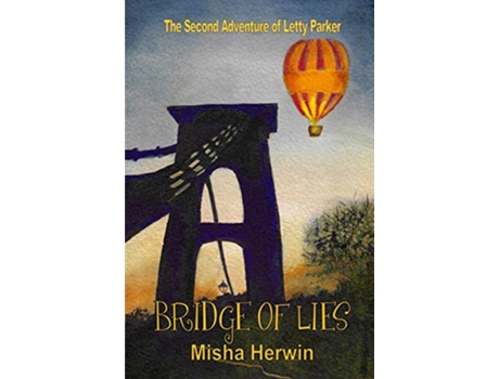 Livro Bridge of Lies Adventures of Letty Parker 2 de Misha Herwin (Inglês)