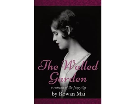 Livro The Walled Garden A Romance of the Jazz Age de Rowan Mai (Inglês)