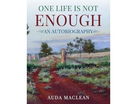 Livro One Life is Not Enough An Autobiography de Auda Maclean (Inglês)