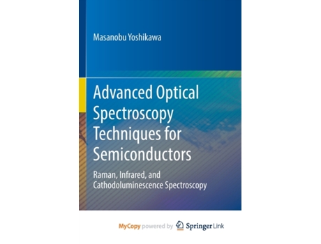 Livro Advanced Optical Spectroscopy Techniques for Semiconductors de Yoshikawa Masanobu Yoshikawa (Inglês)