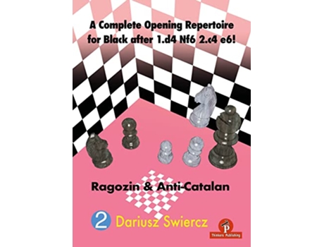 Livro Complete Opening Repertoire for Black after 1.d4 Nf6 2.c4 e6! de Dariusz Swiercz (Inglês)
