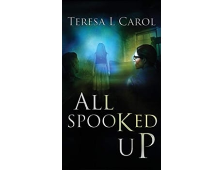Livro All Spooked Up De Teresa Carol (inglês - Capa Dura)