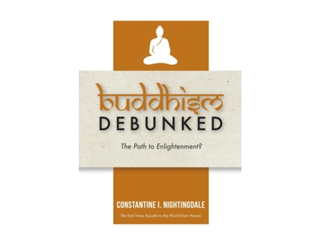 Livro Buddhism Debunked The Path to Enlightenment? de Constantine I Nightingdale (Inglês)