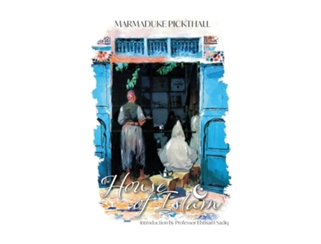 Livro The House Of Islam De Marmaduke Pickthall (inglês)