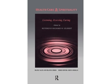 Livro Health Care amp Spirituality de Richard Gilbert (Inglês)