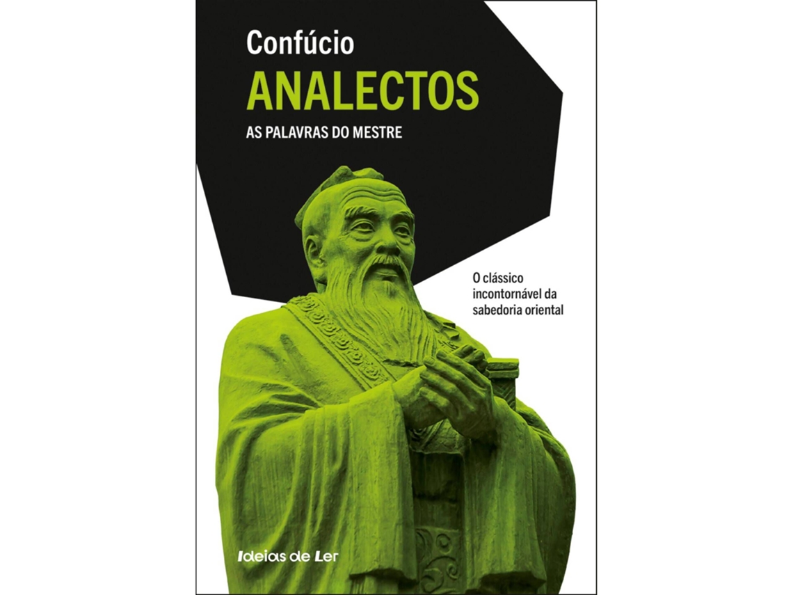 Analectos: As Palavras Do Mestre De Confúcio