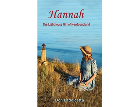 Livro Hannah The Lighthouse Girl of Newfoundland de Don Ladolcetta (Inglês)