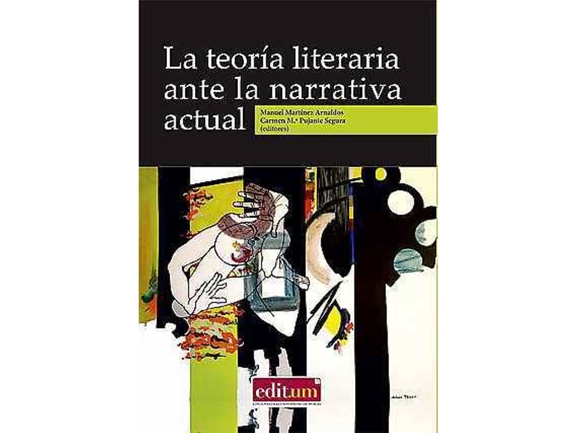 Livro La Teoría Literaria Ante La Narrativa Actual de Carmen María Pujante Segura e Manuel Martínez Arnaldos (Espanhol)