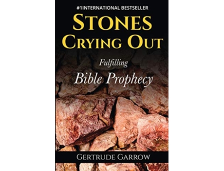 Livro Stones Crying Out Fulfilling Bible Prophecy de Gertrude Garrow (Inglês)