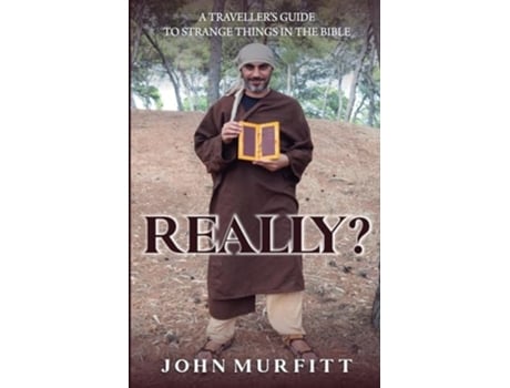 Livro Really? A travellers guide to strange things in the Bible de John Murfitt (Inglês)
