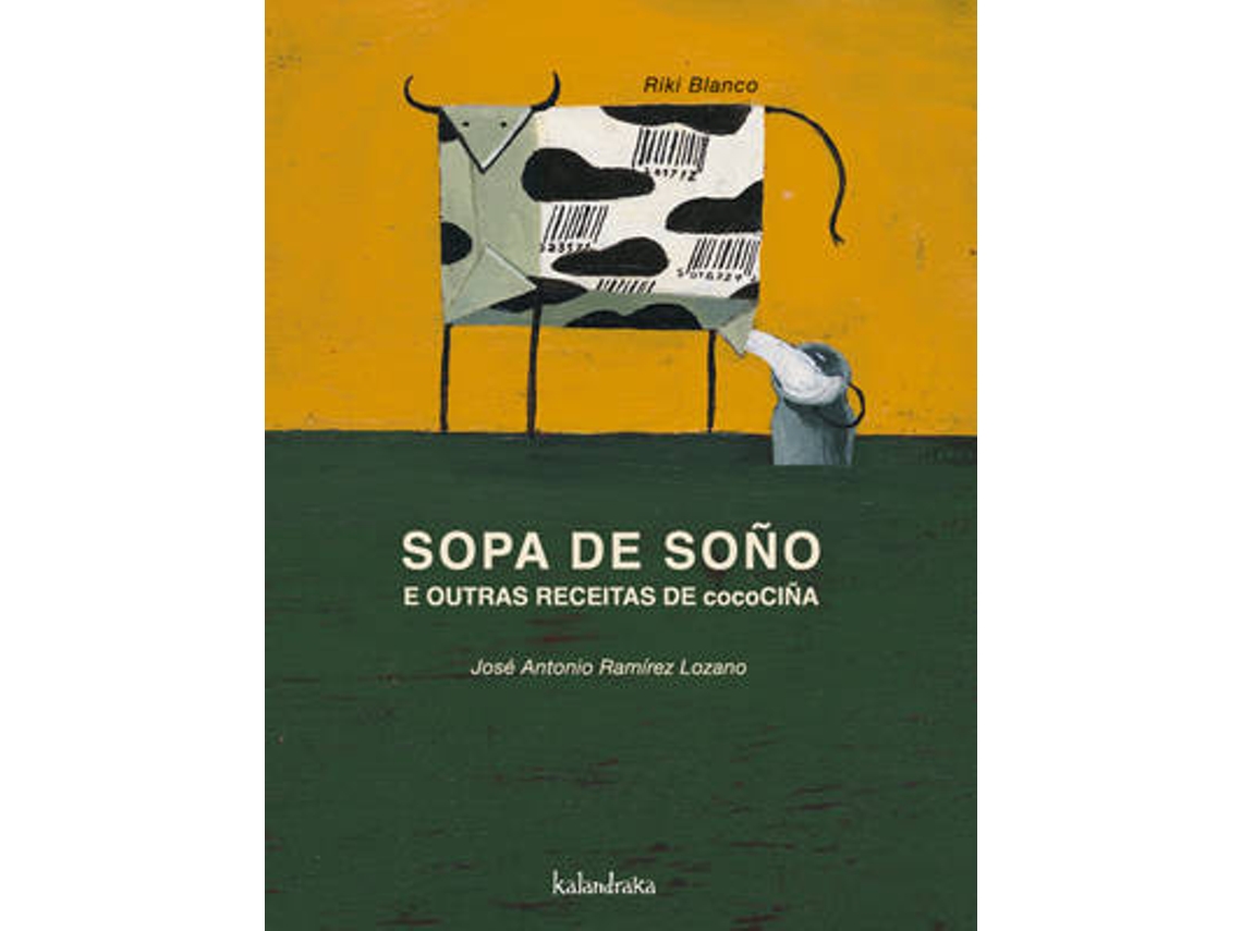 Livro Sopa De Soño E Outras Receitas De Cocociña de José Antonio Ramírez Lozano (Galego)