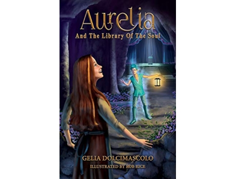 Livro Aurelia and the Library of the Soul de Gelia Dolcimascolo (Inglês)
