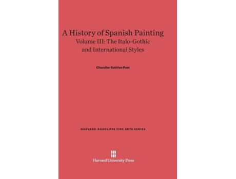 Livro A History Of Spanish Painting, Volume Iii De Chandler Rathfon Post (inglês - Capa Dura)