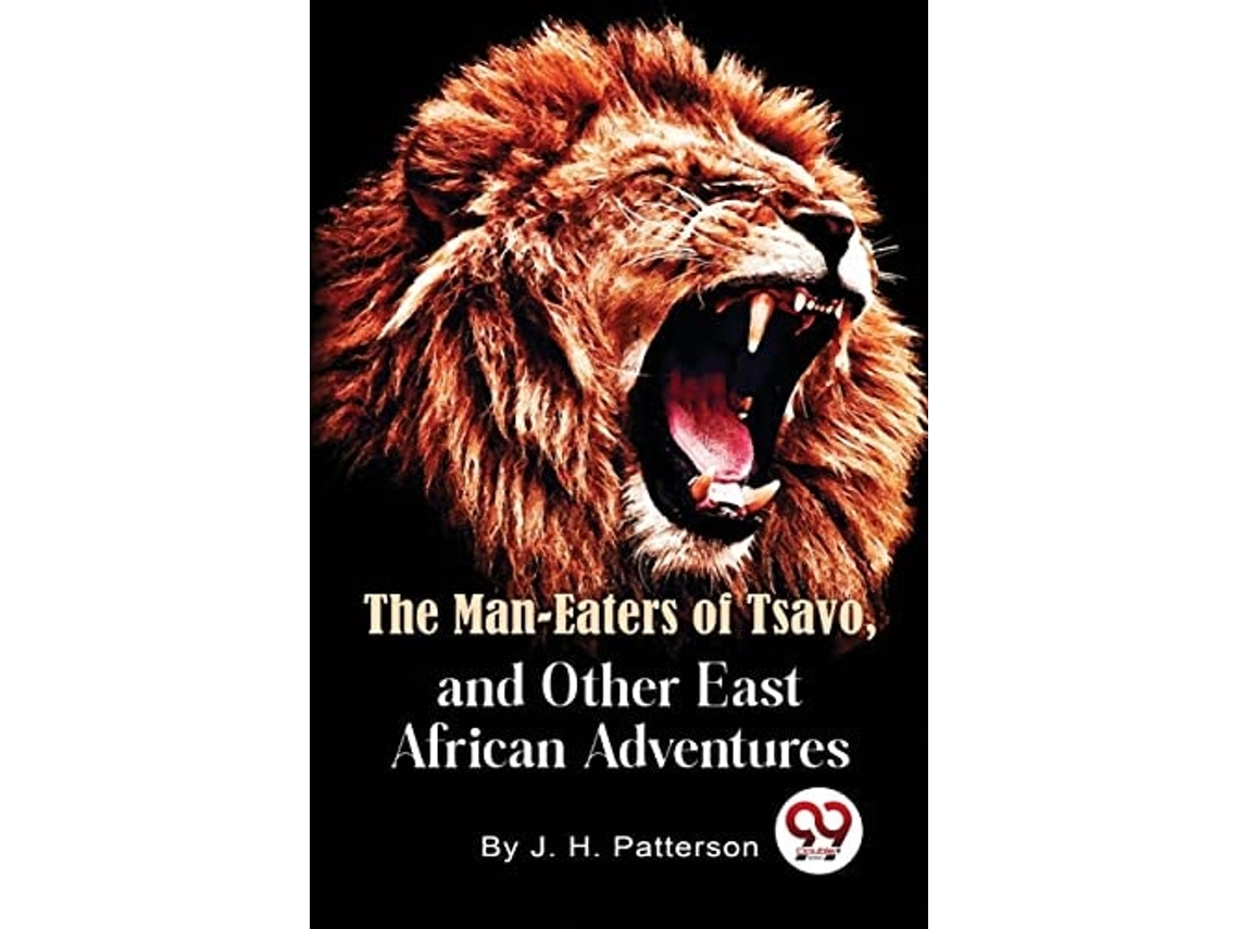 Livro The Man -eaters Of Tsavo And Other East African Adventures De D S O Lieut -col J H Patterson (inglês)