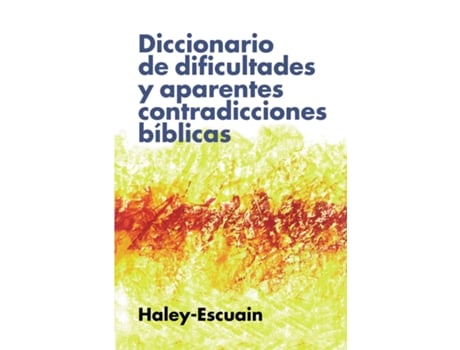 Livro Diccionario de Dificultades Y Aparentes Contradicciones Biblicas de John W Haley e Santiago Escuain (Espanhol)