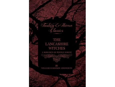 Livro The Lancashire Witches A Romance Of Pendle Forest de William Harrison Ainsworth (Inglês)