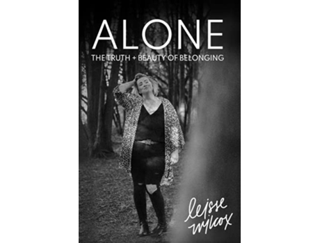 Livro Alone The Truth Beauty Of Belonging de Leisse Wilcox (Inglês)