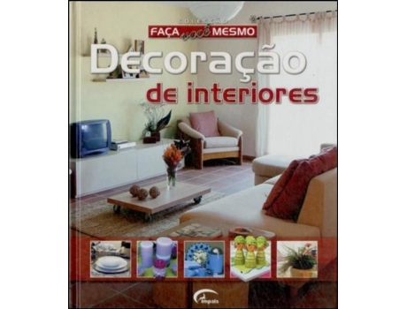 Faça Você Mesmo Decoração de Interiores