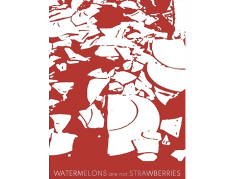 Livro Watermelons Are Not Strawberries De Sandra Bacchi (inglês - Capa Dura)
